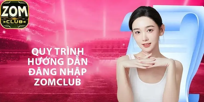 Quy trình chi tiết hướng dẫn đăng nhập cổng game