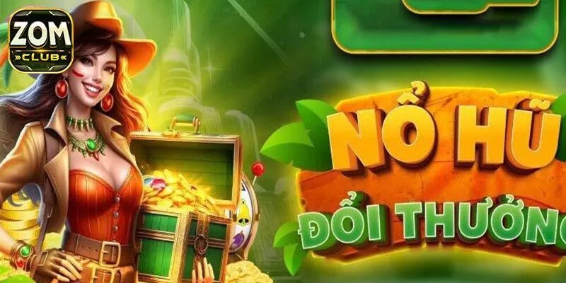 Mách bạn bí quyết chơi nổ hũ đổi thưởng dễ thắng tại cổng game