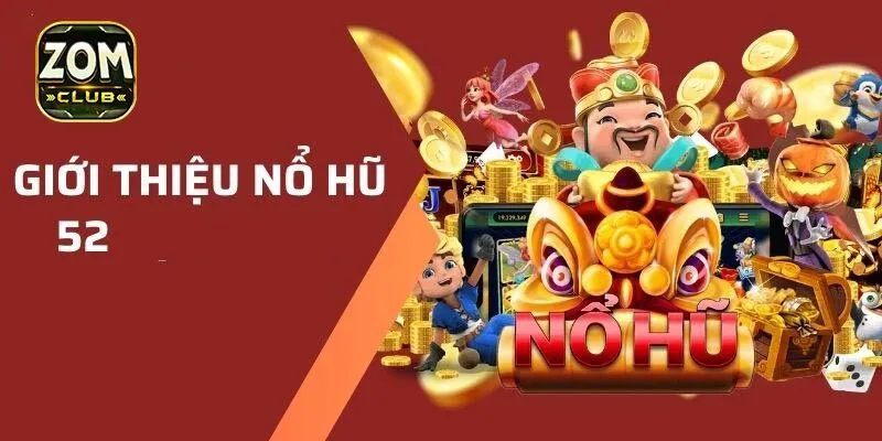 nổ hũ 52
