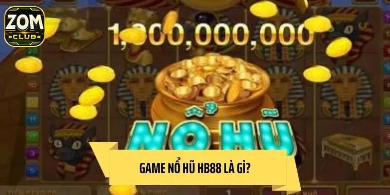 nổ hũ là gì