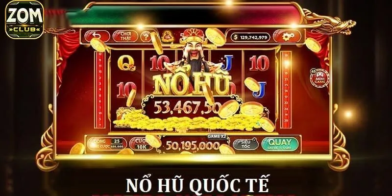 Game nổ hũ quốc tế