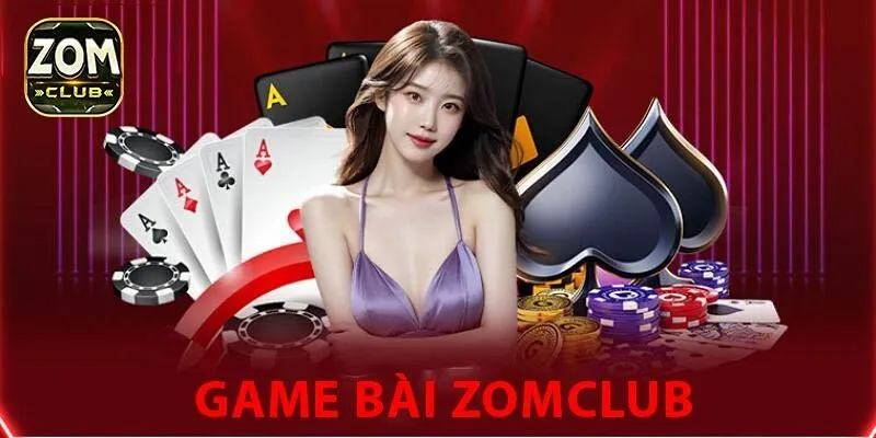 game bài Zomclub